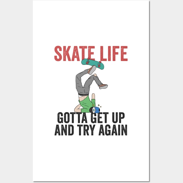 Skatelife Get Up And Try Again Skateboarding Gift Wall Art by Mesyo